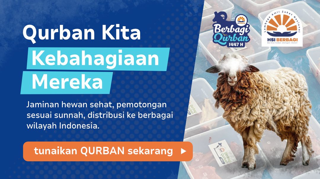 Sampai Pelosok Negeri, Tunaikan Qurbanmu di HSI BERBAGI!